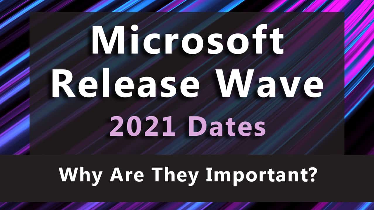 2021 dates for Microsoft release wave
